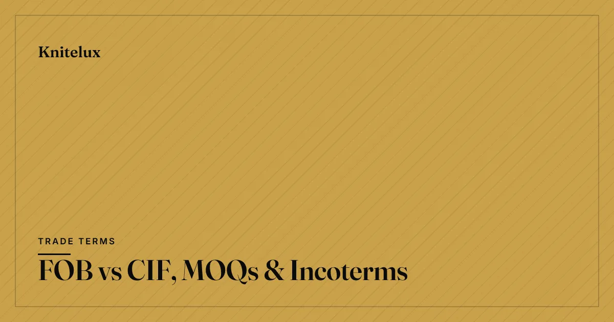 FOB vs CIF, MOQs & Incoterms: A Garment Importer's Guide