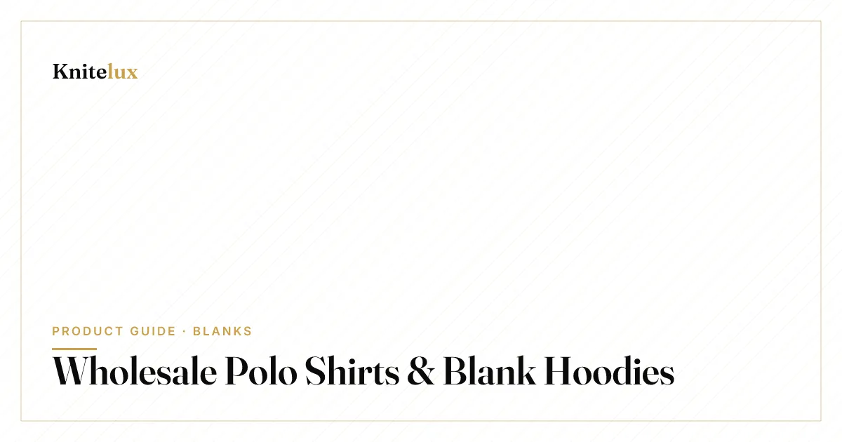 Wholesale Polo Shirts & Blank Hoodies: A Bulk Buyer's Guide